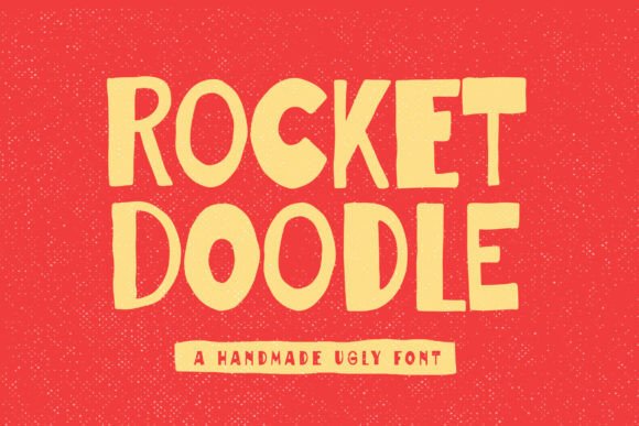 Rocket Doodle: The Handmade Font with Unapologetic Character